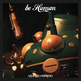 Album cover of 「攻殻機動隊 STAND ALONE COMPLEX　be Human」
