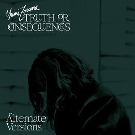 Album cover of Truth or Consequences (Alternate Versions)