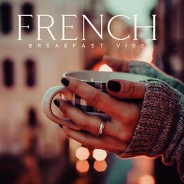 Album cover of French Breakfast Vibe: Chill Piano Sounds to Enjoy Your Coffee