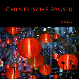 Album cover of Chinesische Musik, Vol. 2 - Traditionelle Chinesische Musik und Klassische Musik, Orientalische Musik, Entspannungsmusik, Chinesis