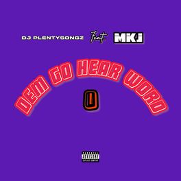 Album cover of Dem Go Hear Word O (feat. MKJ)