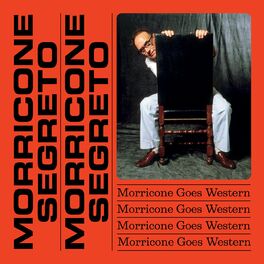 Album cover of Morricone Segreto - Morricone Goes Western