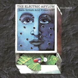 Album cover of The Electric Asylum, Volume 3: Rare British Acid Freakrock