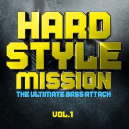 Album cover of Hardstyle Mission, Vol.1 - Ultimate Bass Attack