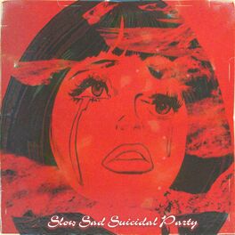 Album cover of Slow Sad Suicidal Party (Slowed + Reverb)