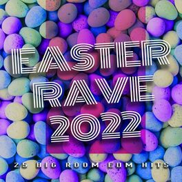 Album cover of Easter Rave 2022 (25 Big Room EDM Hits)