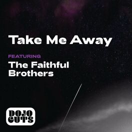 Album cover of Take Me Away (feat. The Faithful Brothers)