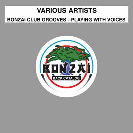 Album cover of Bonzai Club Grooves - Playing with Voices