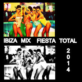 Album cover of Ibiza Mix Fiesta Total 2014
