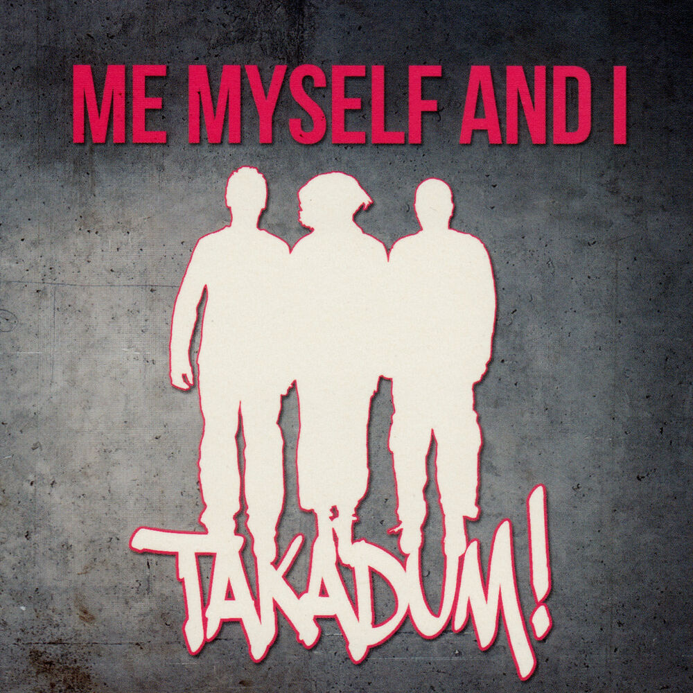 Me myself слушать. I myself. Me myself and i. Takadum. Takadum mp3.