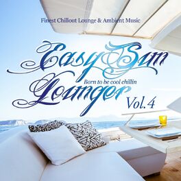 Album cover of Easy Sun Lounger, Born to Be Cool Chillin, Vol.4 (Finest Chill Out Lounge & Ambient Music)