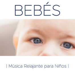 Album cover of Bebés: Musica Relajante para Niños