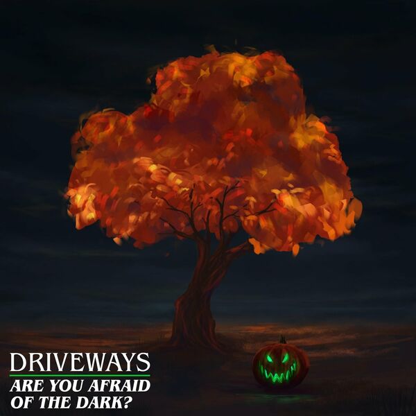 Driveways - Are You Afraid of the Dark? [single] (2020)