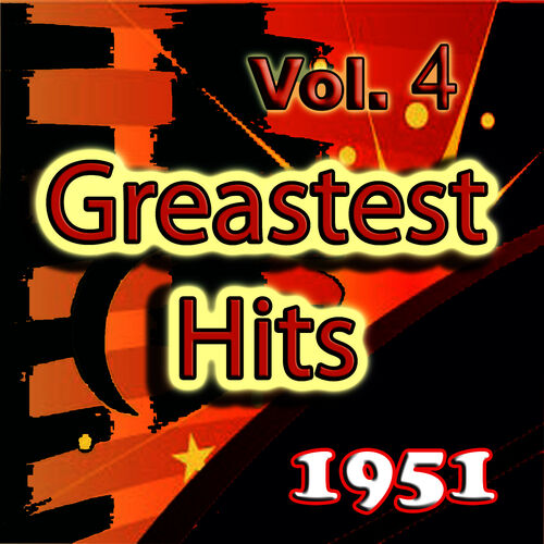 Various Artists - Greatest Hits of 1951, Vol. 4: lyrics and songs | Deezer