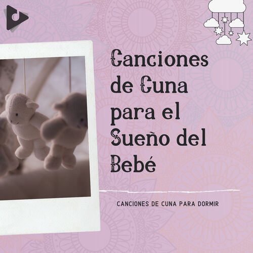 Canciones De Cuna Para Dormir Canciones De Cuna Para El Sueno Del Bebe Lyrics And Songs Deezer