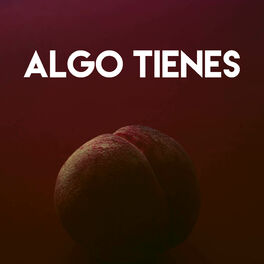Album cover of Algo Tienes