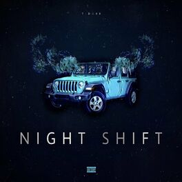 T-Dubb - Night Shift: lyrics and songs