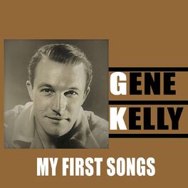 Album cover of Gene Kelly / My First Songs