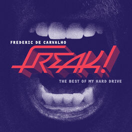 Album cover of Freak ! The Best of My Hard Drive