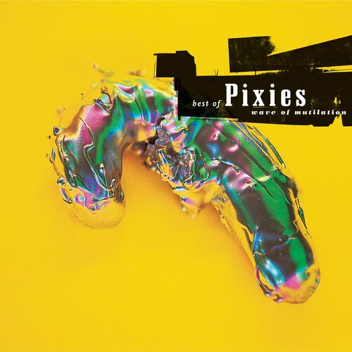 Pixies Wave of Mutilation Best of Pixies lyrics and songs Deezer