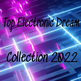 Album cover of Top Electronic Dream Collection 2022