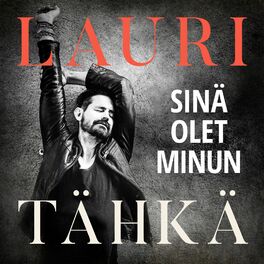 Lauri Tahka Sina Olet Minun Listen With Lyrics Deezer