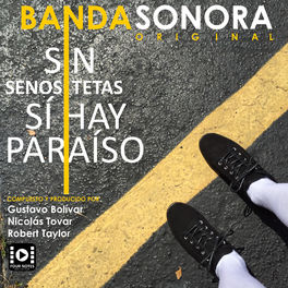 Album cover of Sin Tetas Sí Hay Paraíso / Sin Senos Sí Hay Paraíso (Banda Sonora Original)
