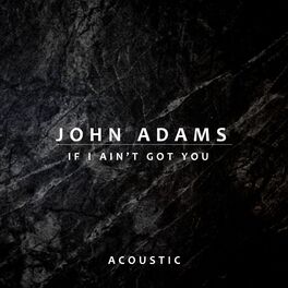 Album cover of If I Ain't Got You (Acoustic)
