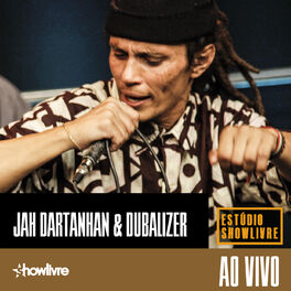 Album cover of Jah Dartanhan e Dubalizer no Estúdio Showlivre (Ao Vivo)