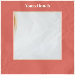 Album cover of Yours Hunch