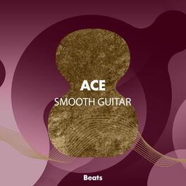 Album cover of Ace Smooth Guitar Beats