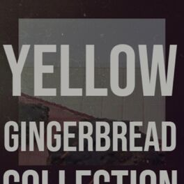 Album cover of Yellow Gingerbread Collection