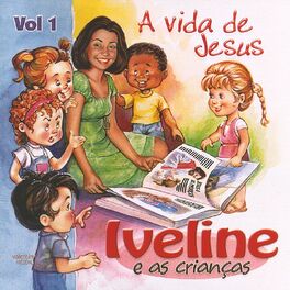 Album cover of A Vida de Jesus, Vol. 1 (Iveline e as Crianças)