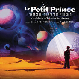 Album cover of Le petit prince - L'intégrale du spectacle musical