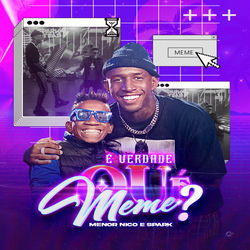 Baixar É Verdade ou É Meme? - Menor Nico e Spark Trap