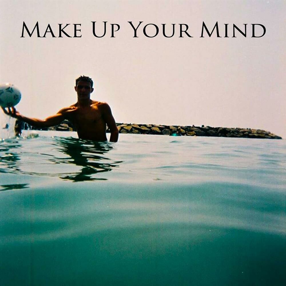 Make up your Mind. Песня on your Mind. Save your World make up your Mind песня. Dee Brown - make up your Mind (Radio Single).