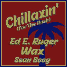 Album cover of Chillaxin' (For The Rush) (feat. Wax & Sean Boog)
