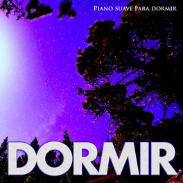 Album cover of Dormir: Piano suave para dormir