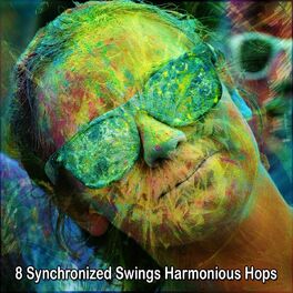 Album cover of 8 Synchronized Swings Harmonious Hops