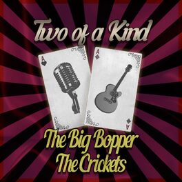 Album cover of Two of a Kind: The Big Bopper & The Crickets