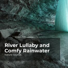 Album cover of River Lullaby and Comfy Rainwater