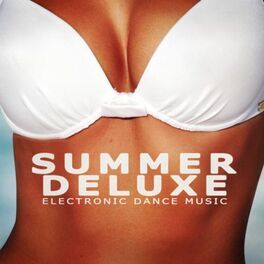 Album cover of Summer Deluxe - Electronic Dance Music