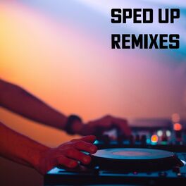 Album cover of Sped Up Remixes