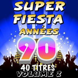 Album cover of Super fiesta années 90, vol. 2