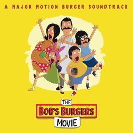 Album cover of The Bob's Burgers Movie (A Major Motion Burger Soundtrack)