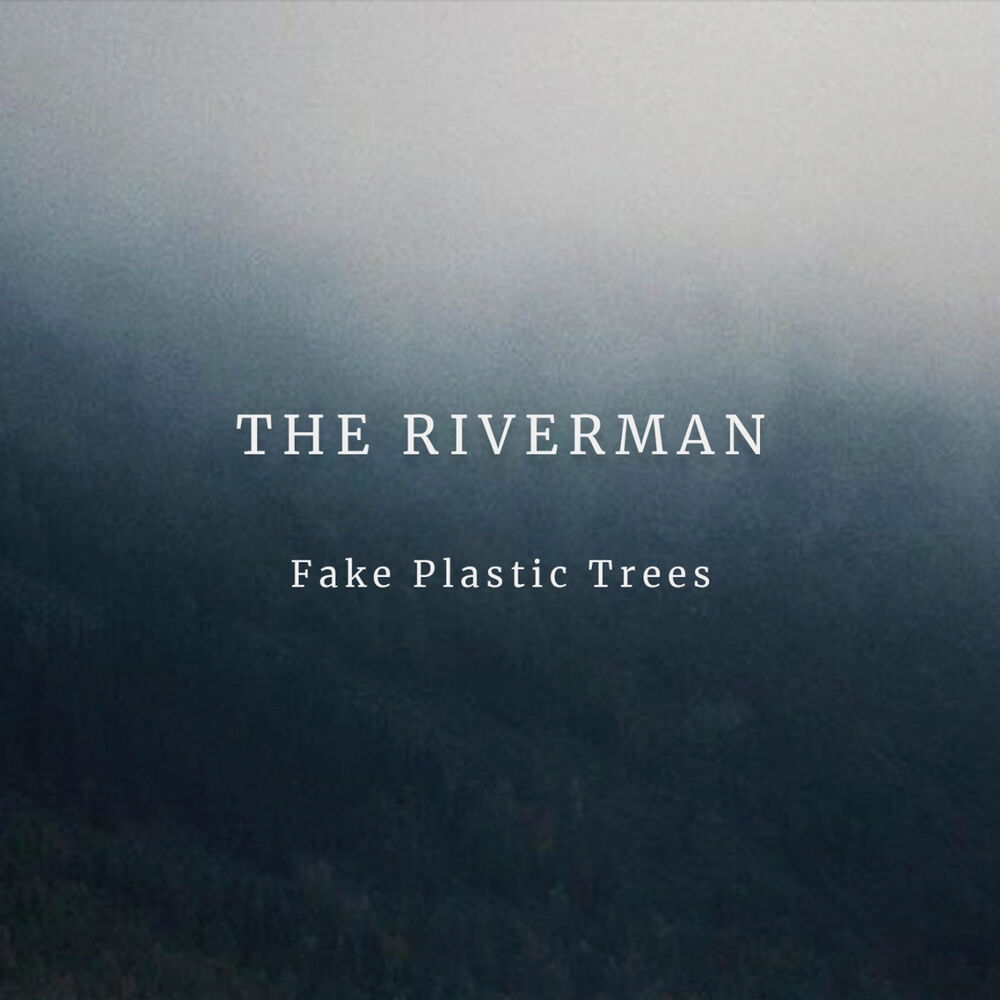 Tree lyrics. Fake Plastic Trees.