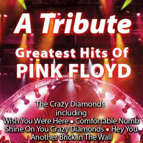 The Crazy Diamonds Greatest Hits Of Pink Floyd Music Streaming Listen On Deezer