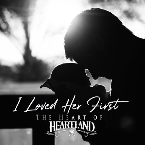 lyrics for i loved her first by heartland