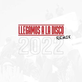 Album cover of Llegamos a la disco (REMIX 2022)
