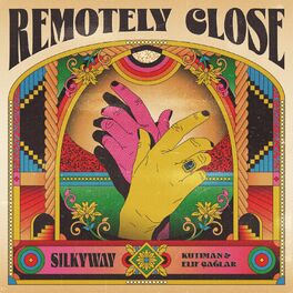 Album cover of Remotely Close: Silkyway